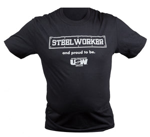 Unisex "Steel Worker And Proud To Be" Black T-Shirt
